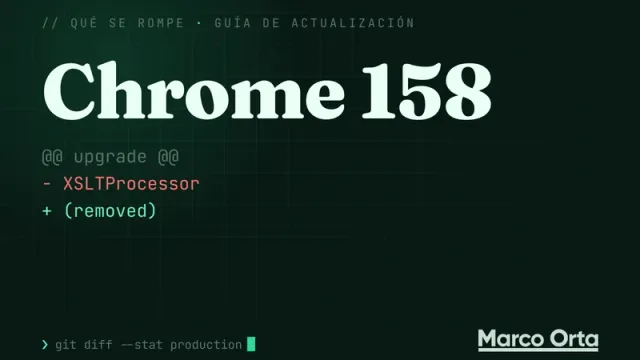 Portada tipográfica sobre una rejilla verde oscura: Chrome 158 en letras grandes y un diff de dos líneas que quita XSLTProcessor
