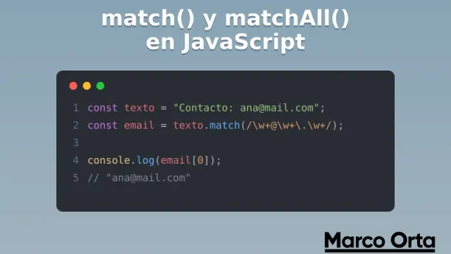 Código JavaScript extrayendo un email de un texto con el método match y una expresión regular