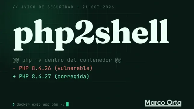 Portada tipográfica: «php2shell» en grande sobre fondo de terminal, con un diff que cambia PHP 8.4.26 (vulnerable) por PHP 8.4.27 (corregida) al correr php -v dentro del contenedor