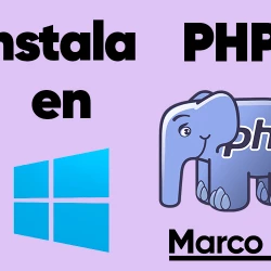 Como instalar PHP en Windows - 4 Alternativas Fáciles de Usar