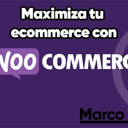 Maximizando tu Comercio en Línea: Descubre las Ventajas de WooCommerce