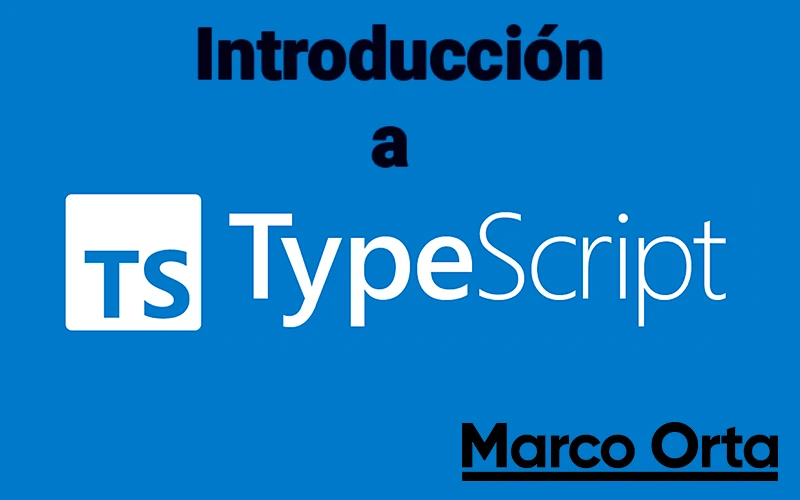 Introducción a TypeScript: Todo lo que Necesitas Saber sobre el Tipado Estático en JavaScript