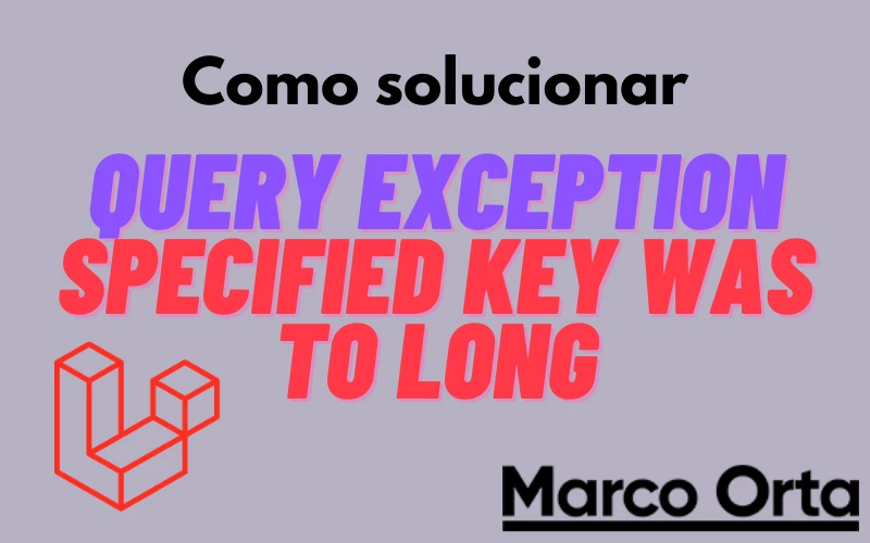 Cómo solucionar el error "Specified key was too long error" en Laravel