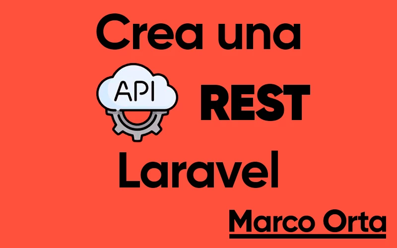 Como crear una API Rest con Laravel